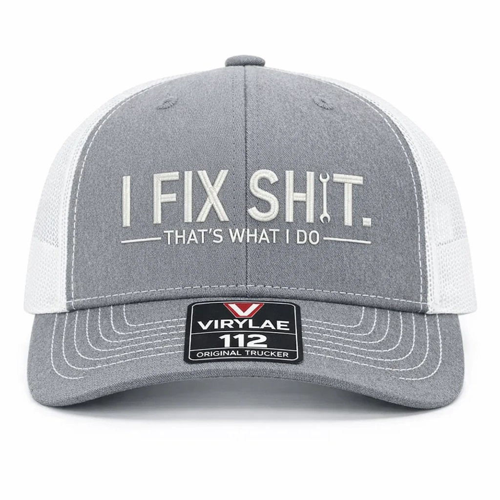 🛠 I Fix Shit Trucker Hat – Funny Mechanic & Fixer Cap