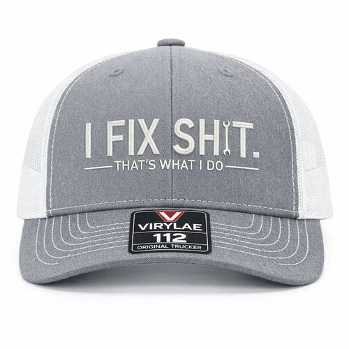 🛠 I Fix Shit Trucker Hat – Funny Mechanic & Fixer Cap