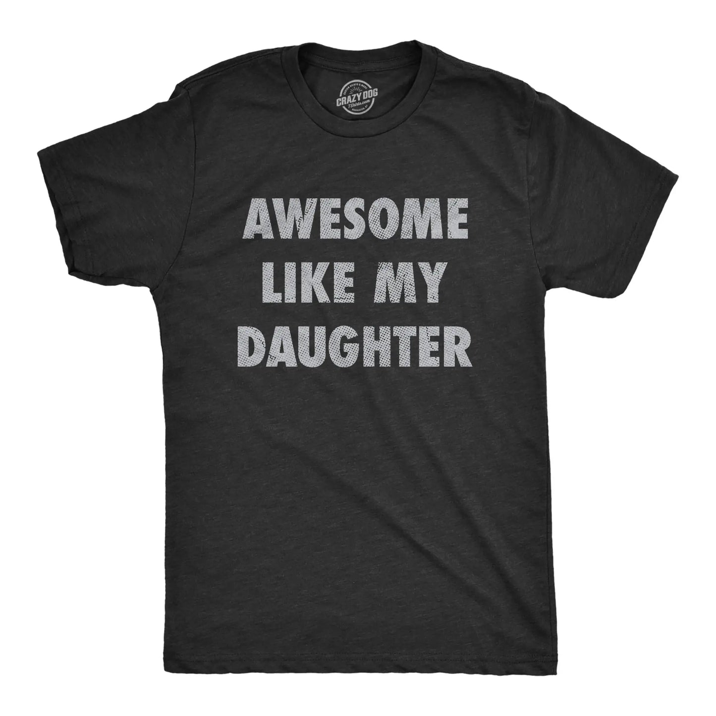 Men's "Awesome Like My Daughter" Funny Graphic T-Shirt