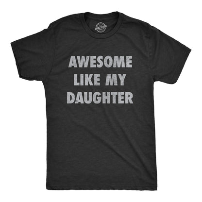 Men's "Awesome Like My Daughter" Funny Graphic T-Shirt
