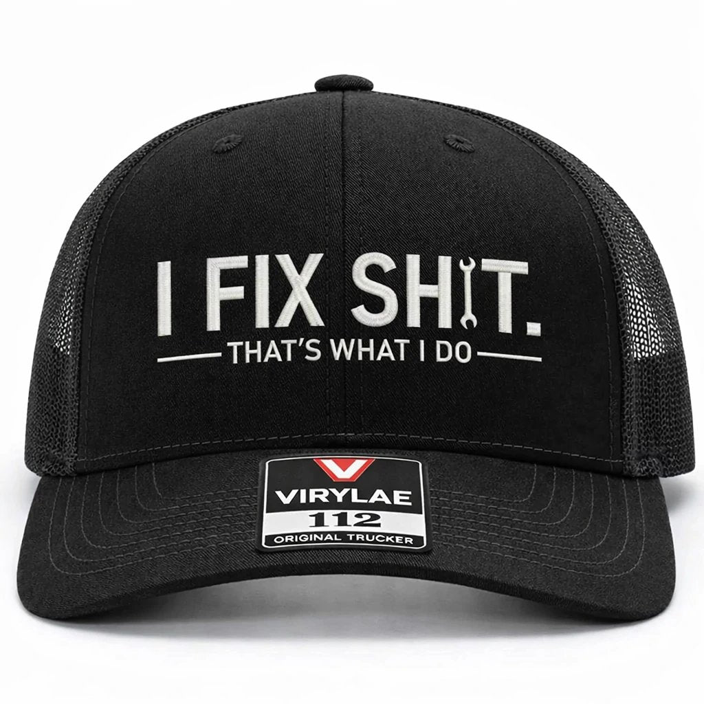 🛠 I Fix Shit Trucker Hat – Funny Mechanic & Fixer Cap