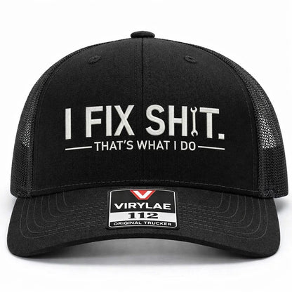 🛠 I Fix Shit Trucker Hat – Funny Mechanic & Fixer Cap