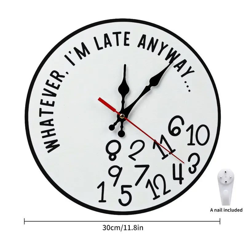 Funny Sarcastic "I'm Late Anyway" Wall Clock